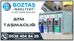 ATM taşımacılığı güvenli ATM nakliyatı Boztaş Nakliyat