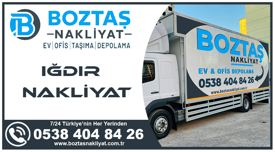 Iğdır nakliyat Iğdır evden eve nakliye firması Boztaş taşıma